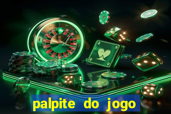 palpite do jogo aberto de hoje